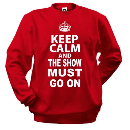 Світшот Keep Calm and The Show Must GO ON