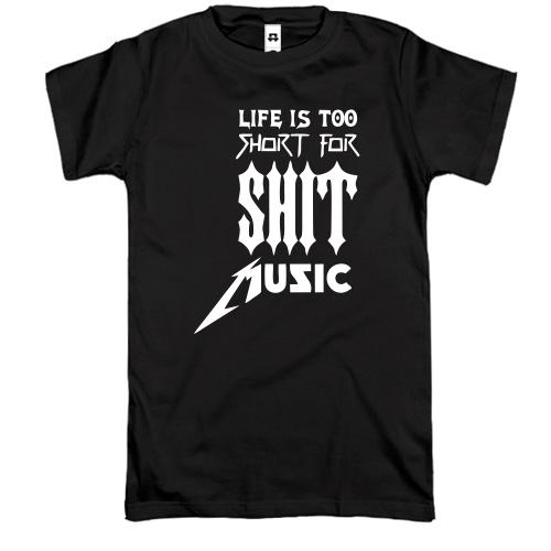 Футболка Life is too short for shit music