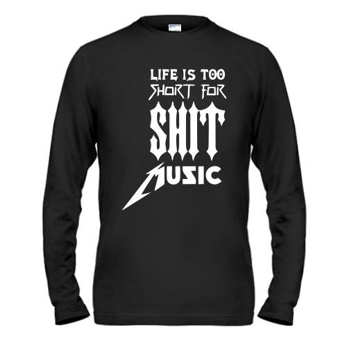 Чоловічий лонгслів Life is too short for shit music