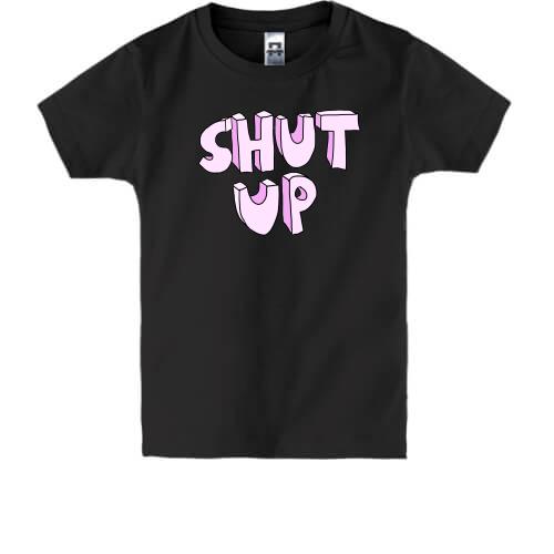 Детская футболка Shut Up