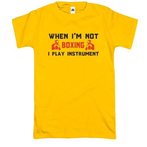 Футболка When i'm not boxing - I play instrument