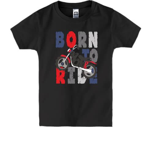 Детская футболка Born to Ride Мотоцикл