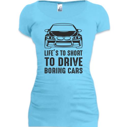 Подовжена футболка з написом Життя коротке щоб їздити на нудних машинах