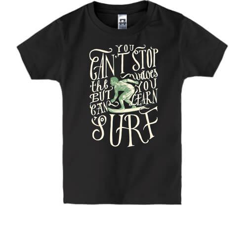 Детская футболка You can't stop Surf