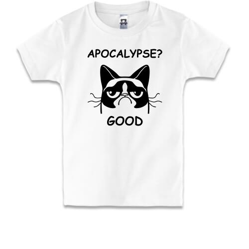 Детская футболка Apocalypse? Good