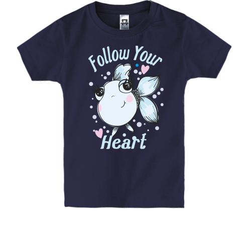 Дитяча футболка Follow Your Heart