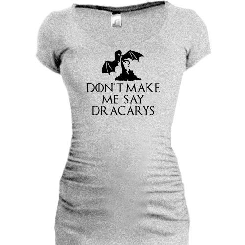 Подовжена футболка Don't make me say Dracarys