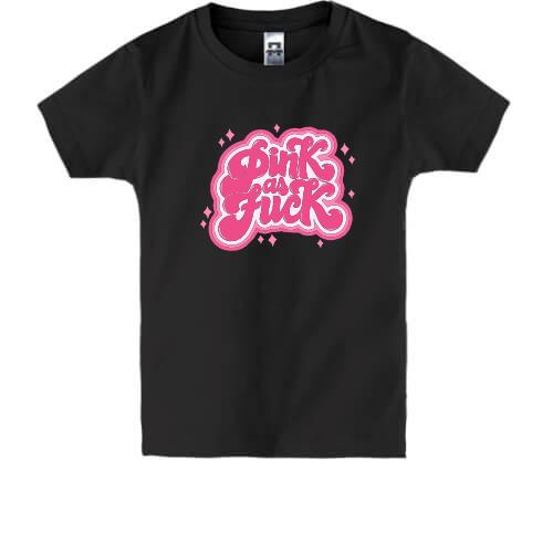 Дитяча футболка BarbiePink as fuck