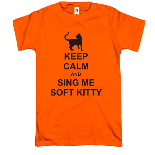 Футболка Keep calm and song me Soft Kitty