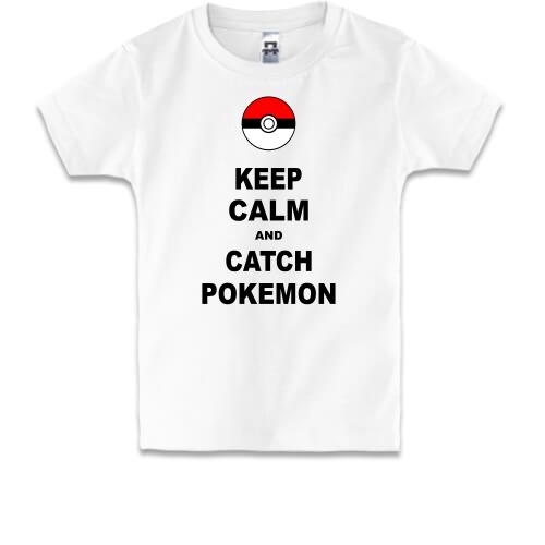 Дитяча футболка Keep calm and catch pokemon