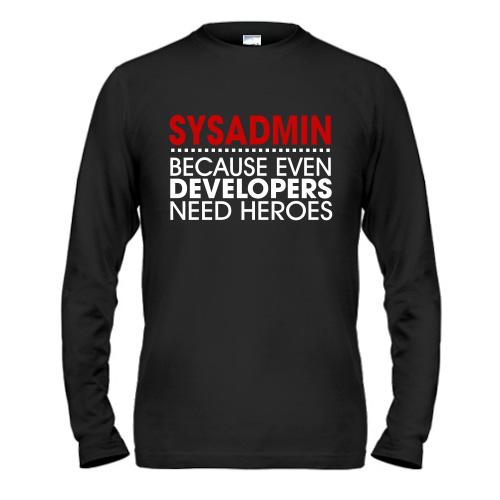 Лонгслив sysadmin because developers need heroes
