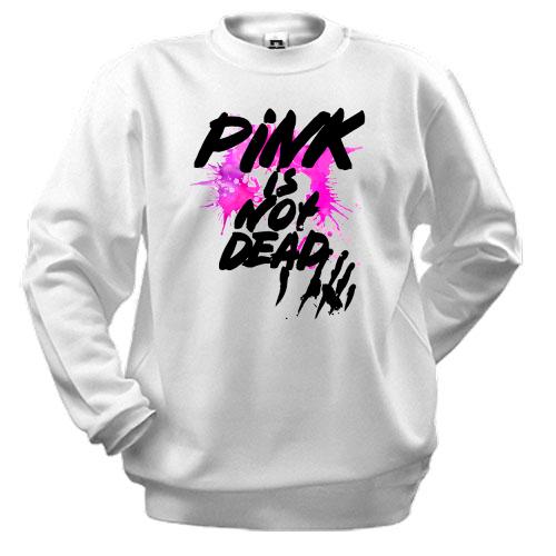 Світшот Pink is not dead