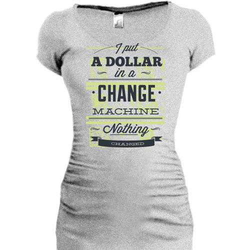 Туника i put a dollar in a change machine nothing changed