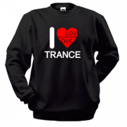 Світшот I Love Trance