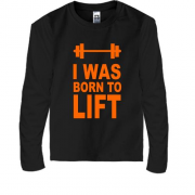 Детский лонгслив I was born to lift