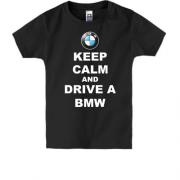 Детская футболка Keep calm and drive a BMW