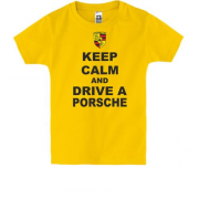Детская футболка Keep calm and drive a Porsche