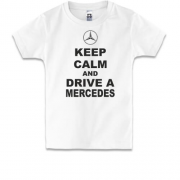 Детская футболка Keep calm and drive a Mercedes