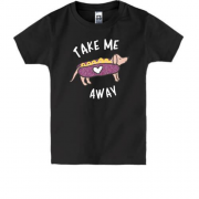 Дитяча футболка з таксою і написом Take me away