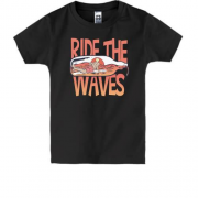 Детская футболка Ride the Waves Серфинг