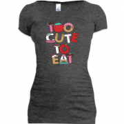 Подовжена футболка Too cute to eat