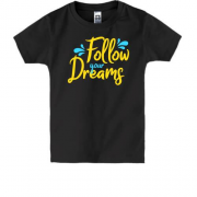 Дитяча футболка Follow your dreaming