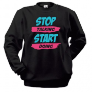 Свитшот Stop talking - Start doing