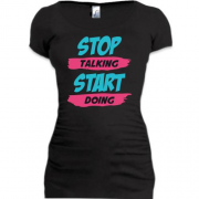 Туника Stop talking - Start doing