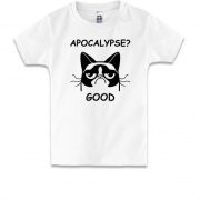 Детская футболка Apocalypse? Good