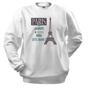 Світшот Paris is always a good idea Let's travel !