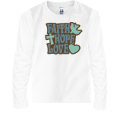 Детская футболка с длинным рукавом Faith Hope Love