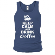 Майка Keep Calm and Drink Coffee