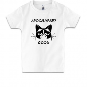 Дитяча футболка Apocalypse? Good.