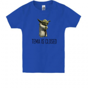 Дитяча футболка Tema is closed