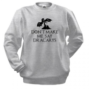 Світшот Don't make me say Dracarys