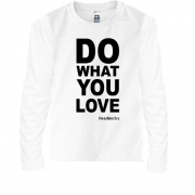 Детская футболка с длинным рукавом Do what you love
