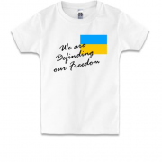 Дитяча футболка We are definding of freedom