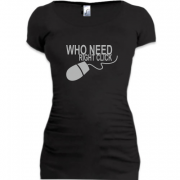 Женская удлиненная футболка Who Needs Right Click