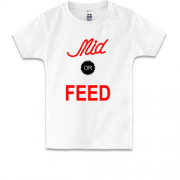 Детская футболка Mid or feed (2)