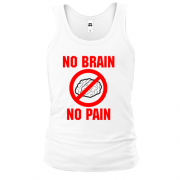 Майка No brain - no pain