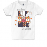 Детская футболка We love happy music the best