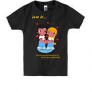 Дитяча футболка Love is...
