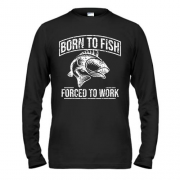 Чоловічий лонгслів Born to Fish  Forced to work