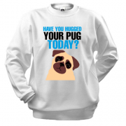 Світшот Hug your pug